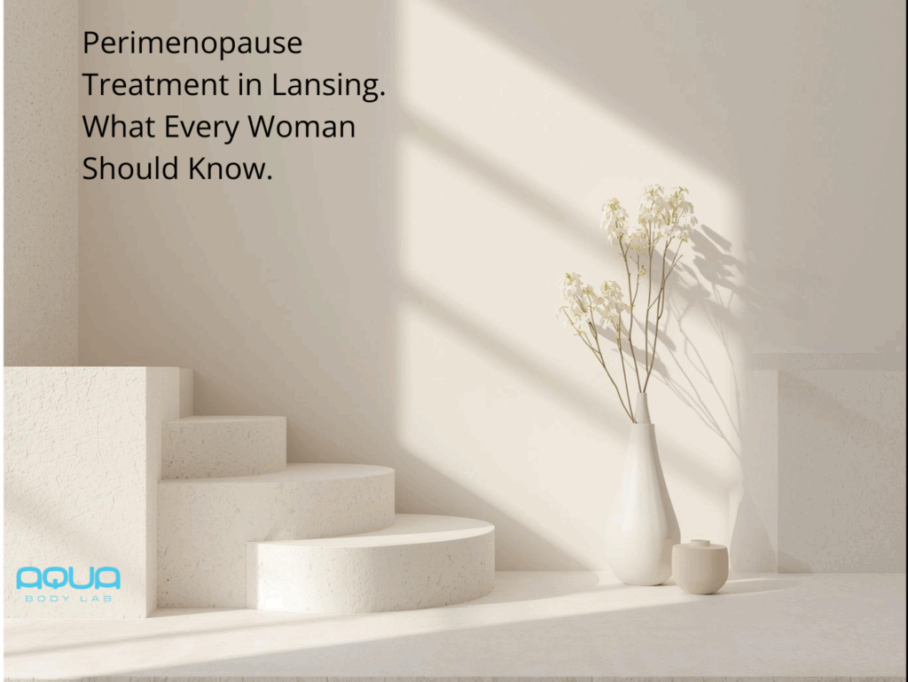 Perimenopause Treatment in Lansing What Every Woman Should Know